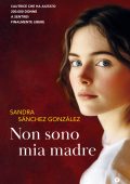 Sandra Sánchez González - Non sono mia madre (2025)