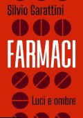 Silvio Garattini - Farmaci. Luci e ombre (2025)