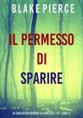 Blake Pierce - Il Permesso di Sparire. Fiona Red e l’FBI Vol. 12 (2025)