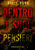 Rylie Dark - Dentro I Suoi Pensieri (Casey Faith Libro 5) (2025)