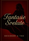 Desideri a Tre - Desideri a Tre Vol. 5. Fantasie Svelate (2025)