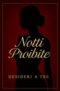 Desideri a Tre – Desideri a Tre Vol. 4. Notti Proibite (2025)
