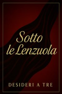 Desideri a Tre – Desideri a Tre Vol. 2. Sotto le Lenzuola (2025)