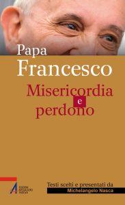 Michelangelo Nasca – Papa Francesco. Misericordia e perdono (2025)