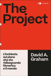 David A. Graham – The Project. L’inchiesta sul piano che sta ridisegnando l’America e il mondo (2025)