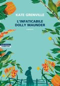 Kate Grenville - L'infaticabile Dolly Maunder (2025)