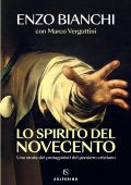 Enzo Bianchi, Marco Vergottini - Lo spirito del Novecento (2025)