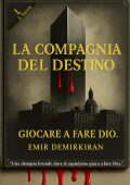 Emir Demirkıran - La Compagnia Del Destino Vol. 5. Giocare A Fare Dio (2025)