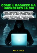 Kai P. Jayce - Come il ragazzo ha hackerato la CIA (2025)