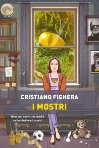 Cristiano Fighera – I mostri (2025)