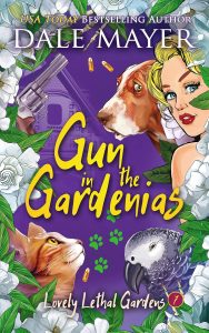 Dale Mayer – Lovely Lethal Gardens Vol. 7. Gun in the Gardenias (2025)