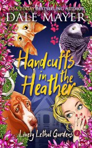 Dale Mayer – Lovely Lethal Gardens Vol. 8. Handcuffs in the Heather (2025)