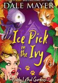 Dale Mayer - Lovely Lethal Gardens Vol. 9. Ice Pick in the Ivy (2025)