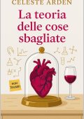 Celeste Arden - La teoria delle cose sbagliate (2025)