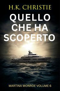 H.K. Christie – Martina Monroe Vol. 6. Quello che ha scoperto (2025)