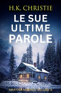 H.K. Christie – Martina Monroe Vol. 8. Le sue ultime parole (2025)