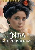 Carolina Invernizio - Nina la poliziotta dilettante (2025)