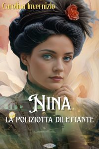 Carolina Invernizio – Nina la poliziotta dilettante (2025)