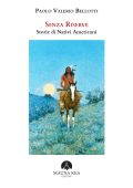 Paolo Valerio Bellotti - Senza riserve. Storie di Nativi Americani (2025)