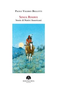 Paolo Valerio Bellotti – Senza riserve. Storie di Nativi Americani (2025)