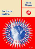 Paola Picasso - Il passato ritorna Vol. 1. La torre antica (2025)
