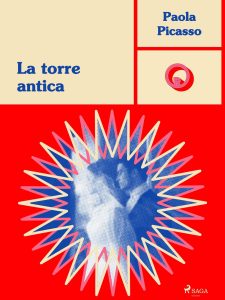 Paola Picasso – Il passato ritorna Vol. 1. La torre antica (2025)