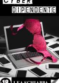 Lea Schiappa - Cyber-dipendente (2025)