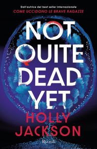Holly Jackson – Not Quite Dead Yet (2025)