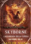 Taylor Night - Skyborne Vol. 3. L'Accademia della Cupola (2025)