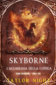 Taylor Night – Skyborne Vol. 3. L’Accademia della Cupola (2025)
