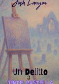 Josh Lanyon - Un Delitto a Tinte Pastello (2025)