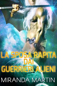 Miranda Martin – Guerrieri Draconiani Vol. 1. La Sposa Rapita dai Guerrieri Alieni (2025)