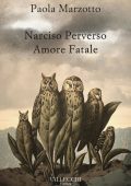 Paola Marzotto - Narciso perverso amore fatale (2025)