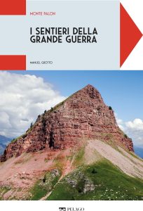 Manuel Grotto – I sentieri della Grande Guerra. Monte Palon (2025)