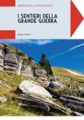 Romeo Covolo - I sentieri della Grande Guerra. Monte Fior e la città di roccia (2025)