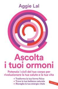 Aggie Lal – Ascolta i tuoi ormoni (2025)