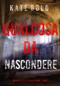 Kate Bold - Qualcosa da Nascondere (UFBI Lauren Lamb Vol. 5) (2025)