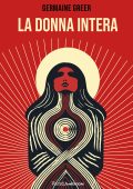 Germaine Greer - La donna intera (2025)