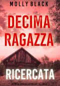 Molly Black - Decima Ragazza: Ricercata (Maya Gray, FBI Vol. 10) (2024)