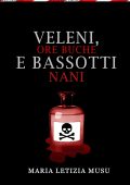 Maria Letizia Musu - Delitti e ore buche Vol. 2. Veleni, ore buche e bassotti nani (2025)