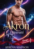 Serena Simpson - I Distrutti Vol. 4. Akron (2025)