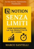 Marco Santelli - Notion senza limiti. Come raddoppiare la tua produttività in 7 giorni (2025)
