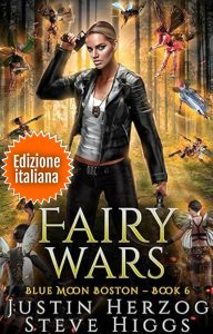 Justin Herzog, Steve Higgs – Blue Moon Investigazioni. Boston Vol. 6. Fairy Wars (2025)