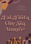 Kandi Steiner - Fai Finta Che Sia Amore (2025)