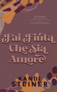 Kandi Steiner – Fai Finta Che Sia Amore (2025)