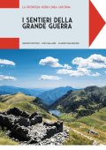 Tarcisio Bottani - I sentieri della Grande Guerra. La Frontiera Nord-Linea Cadorna (2025)