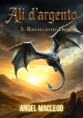Angel Macleod - Ali d'Argento. Il Risveglio dei Draghi (2025)
