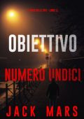 Jack Mars - Il Gioco delle Spie Vol. 11. Obiettivo numero undici (2025)