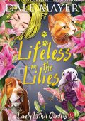 Dale Mayer - Lovely Lethal Gardens Vol. 12. Lifeless in the Lilies (2025)