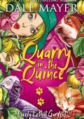 Dale Mayer - Lovely Lethal Gardens Vol. 17. Quarry in the Quince (2025)